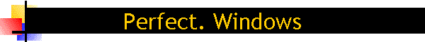 Perfect. Windows