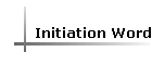 Initiation Word